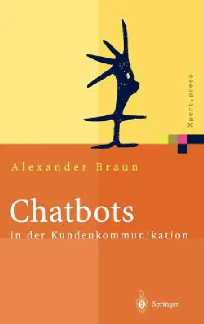 Chatbots in Der Kundenkommunikation by Alexander Braun, Peter Glotz