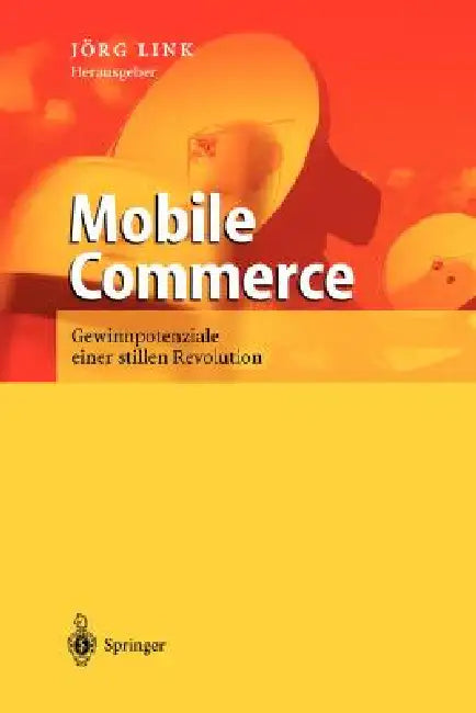 Mobile Commerce: Gewinnpotenziale Einer Stillen Revolution by Jörg Link