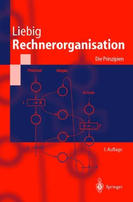 Rechnerorganisation: Die Prinzipien by Hans Liebig, M. Menge