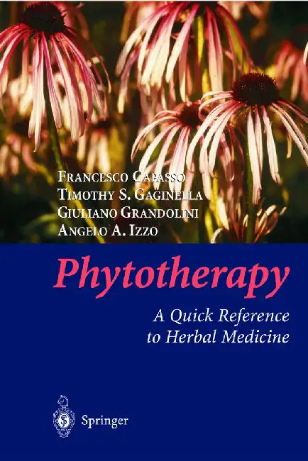 Phytotherapy: A Quick Reference to Herbal Medicine by Francesco Capasso