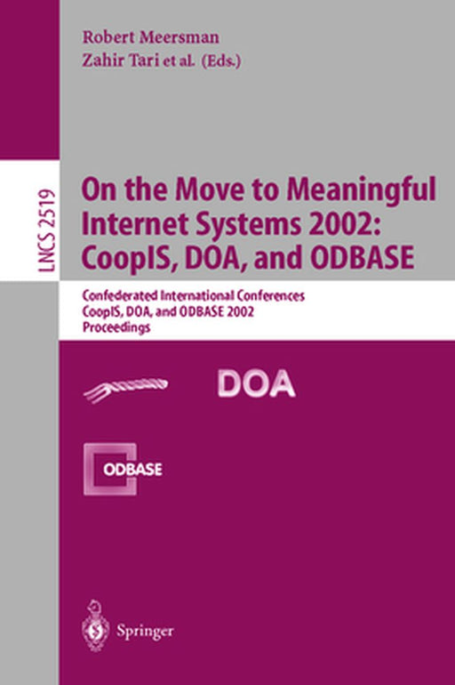 On the Move to Meaningful Internet Systems 2002: Coopis, Doa, and Odbase: Confederated International Conferences Coopis, Doa, and Odbase 2002 Proceedi by Zahir Tari