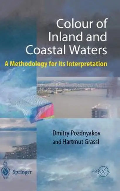 Color of Inland and Coastal Waters: A Methodology for Its Interpretation by Dmitry Pozdnyakov