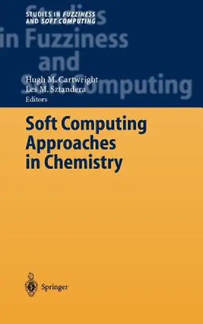 Soft Computing Approaches in Chemistry by Hugh M. Cartwright