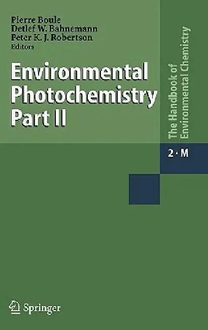 Environmental Photochemistry Part II by Pierre Boule, Detlef Bahnemann, Peter Robertson