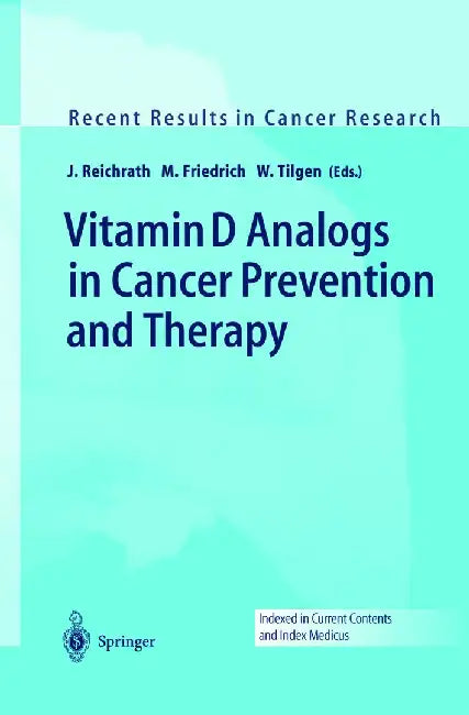 Vitamin D Analogs in Cancer Prevention and Therapy by J. Reichrath