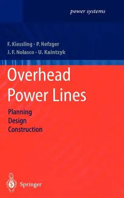 Overhead Power Lines: Planning, Design, Construction by Friedrich Kiessling