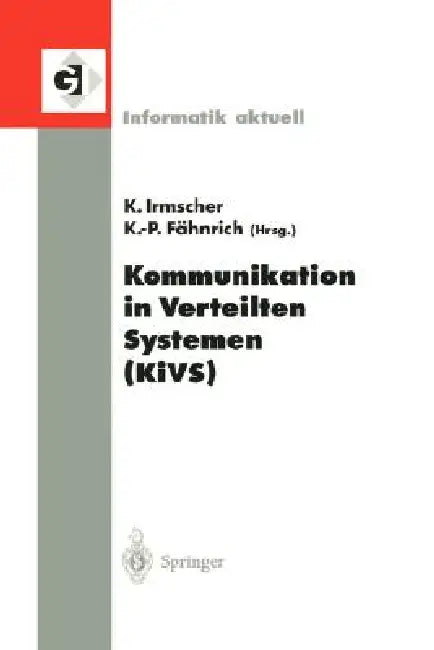 Kommunikation in Verteilten Systemen (Kivs): 13. Itg/Gi-Fachtagung Kommunikation in Verteilten Systemen (Kivs 2003) Leipzig, 25.-28. Februar 2003 by Klaus Irmscher, Klaus Fähnrich