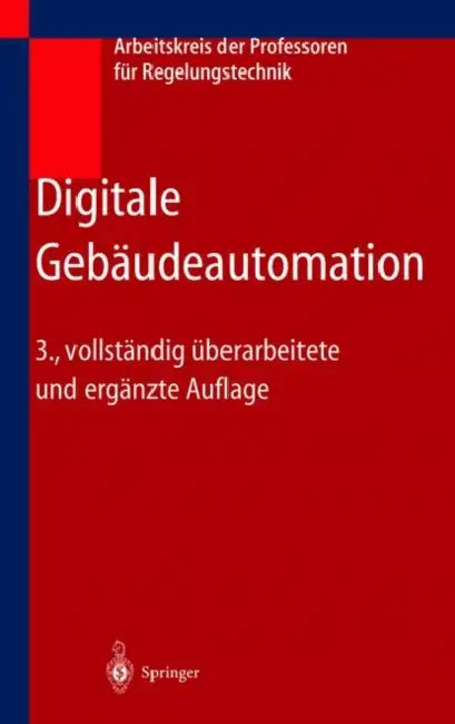 Digitale Gebäudeautomation by Arbeitskreis Der Professoren Für Regelun, Siegfried Baumgarth, Elmar Bollin