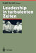 Leadership in Turbulenten Zeiten by Ralph Berndt