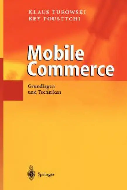 Mobile Commerce: Grundlagen Und Techniken by Klaus Turowski, Key Pousttchi