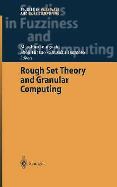 Rough Set Theory and Granular Computing by Masahiro Inuiguchi
