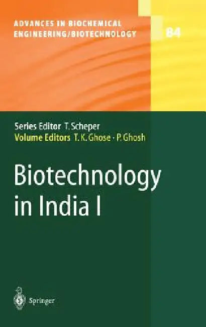 Biotechnology in India I by T. K. Ghose, S. K. Basu, P. Ghosh