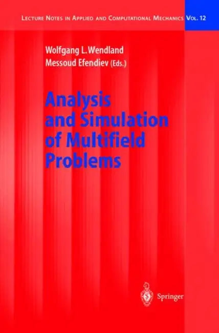 Analysis and Simulation of Multifield Problems by Wolfgang L. Wendland, Messoud Efendiev