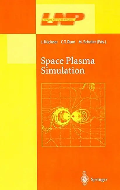 Space Plasma Simulation by Jörg Büchner, Christian Dum, Manfred Scholer