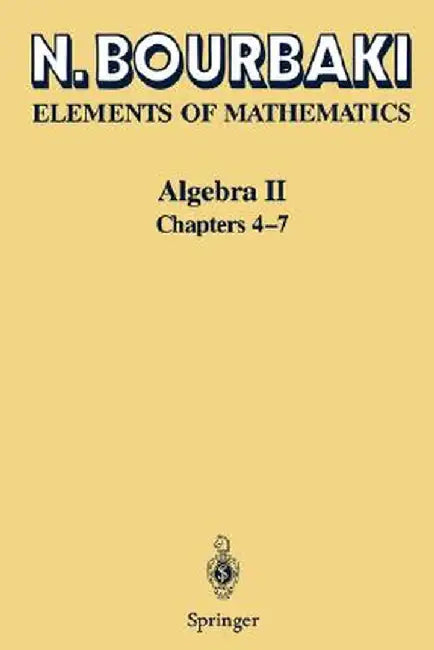 Algebra II: Chapters 4 - 7 by N. Bourbaki