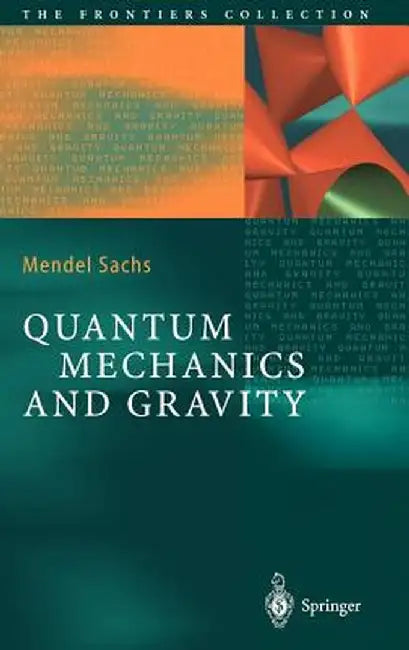 Quantum Mechanics and Gravity by Mendel Sachs