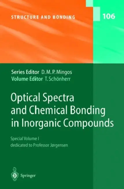Optical Spectra and Chemical Bonding in Inorganic Compounds: Special Volume Dedicated to Professor Jørgensen I by Thomas Schönherr