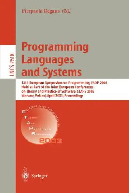 Programming Languages and Systems: 12th European Symposium on Programming, ESOP 2003, Held as Part of the Joint European Conferences on Theory and Pra by Pierpaolo Degano