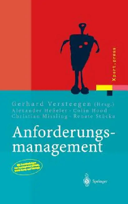 Anforderungsmanagement: Formale Prozesse, Praxiserfahrungen, Einführungsstrategien Und Toolauswahl by Gerhard Versteegen, Gerhard Versteegen, Alexander Heßeler