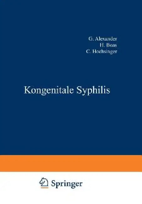 Kongenitale Syphilis by G. Alexander, H. Boas, C. Hochsinger
