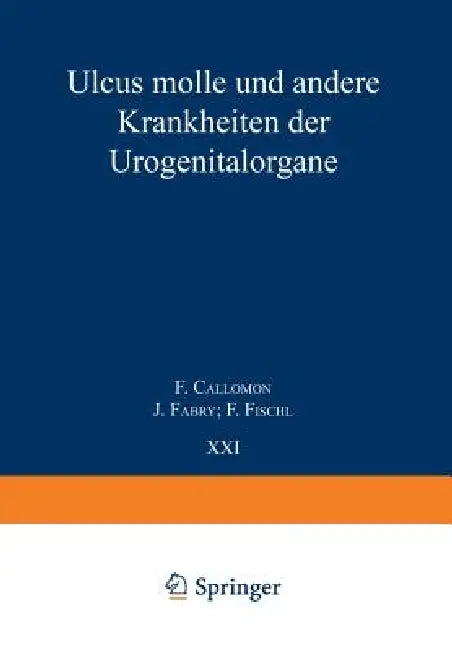 Ulcus Molle Und Andere Krankheiten Der Urogenitalorgane by F. Callomon, J. Fabry, F. Fischl