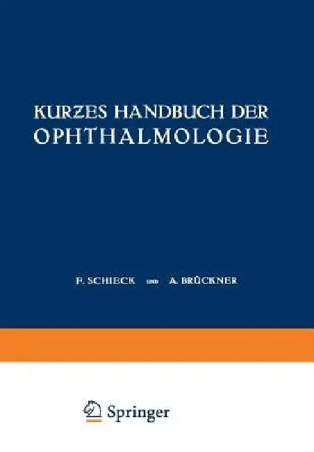 Kurƶes Handbuch Der Ophthalmologie: Dritter Band Orbita - Nebenhöhlen - Lider Tränenorgane Augenmuskeln Auge Und Ohr by F. Schieck, A. Brückner