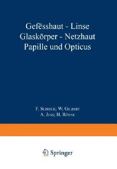 Gefässhaut - Linse Glaskörper - Netƶhaut Papille Und Opticus by F. Schieck, A. Brückner