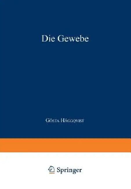Die Gewebe: Dritter Teil: Gewebe Und Systeme Der Muskulatur by Gösta Häggqvist
