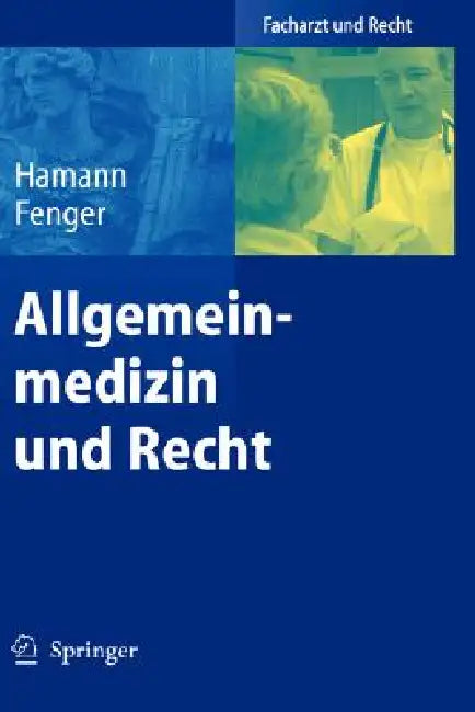 Allgemeinmedizin Und Recht by Peter Hamann, Hermann Fenger