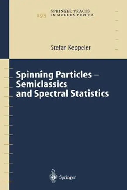 Spinning Particles-Semiclassics and Spectral Statistics by Stefan Keppeler