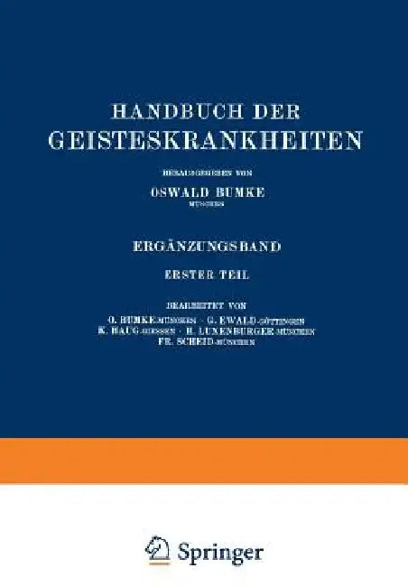 Handbuch Der Geisteskrankheiten: Ergänzungsband by Oswald Bumke, H. Luxenburger, K. Haug