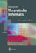 Theoretische Informatik: Eine Kompakte Einführung by Klaus W. Wagner