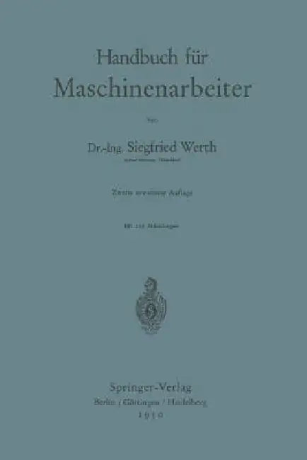 Handbuch Für Maschinenarbeiter by Siegfried Werth