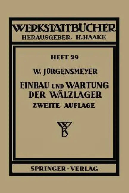 Einbau Und Wartung Der Wälzlager by Wilhelm Jürgensmeyer
