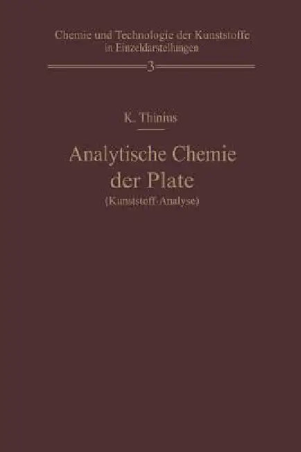 Analytische Chemie Der Plaste (Kunststoff-Analyse) by Kurt Thinius