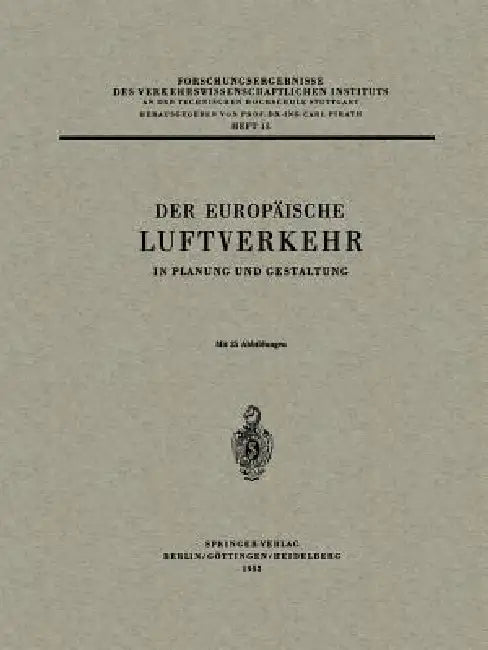 Der Europäische Luftverkehr: In Planung Und Gestaltung by Carl Pirath, Carl E. Gerlach