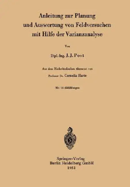 Anleitung Zur Planung Und Auswertung Von Feldversuchen Mit Hilfe Der Varianzanalyse by Jan J. Post, Cornelia Harte