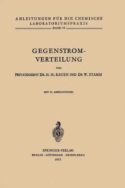 Gegenstrom-Verteilung by H. M. Rauen, H. Mayer-Kaupp, W. Stamm