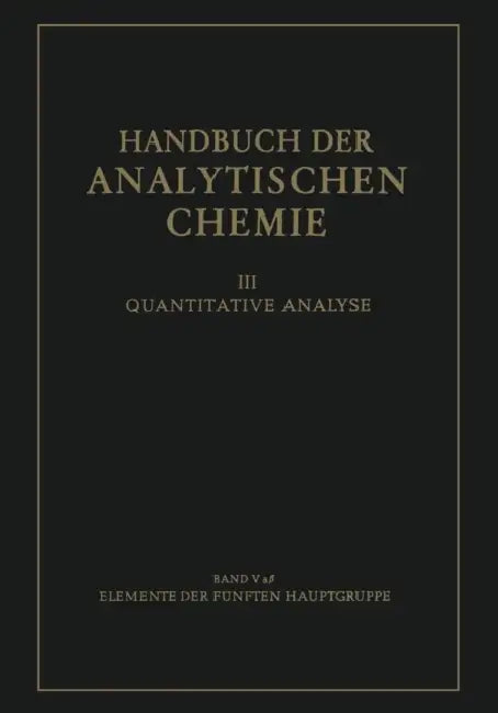 Elemente Der Fünften Hauptgruppe: Phosphor Bestimmung Der Phosphorsäure Im Biologischen Material by Robert Klement, K. Lang