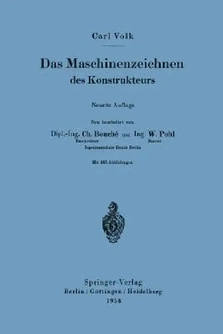 Das Maschinenzeichnen Des Konstrukteurs by Charles Bouche, Carl Volk, Wilhelm Pohl