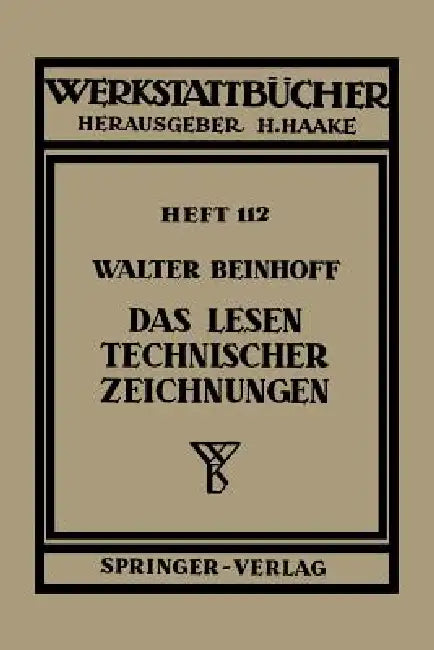 Das Lesen Technischer Zeichnungen by W. Beinhoff