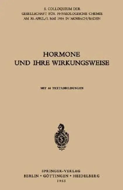 Hormone Und Ihre Wirkungsweise by G. Koller, H. E. Voss, H. Tuchmann-Duplessis