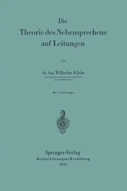 Die Theorie Des Nebensprechens Auf Leitungen by Wilhelm Klein