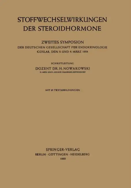 Stoffwechselwirkungen Der Steroidhormone: Zweites Symposion Der Deutschen Gesellschaft Für Endokrinologie Goslar, Den 5. Und 6. März 1954 by Henryk Nowakowski