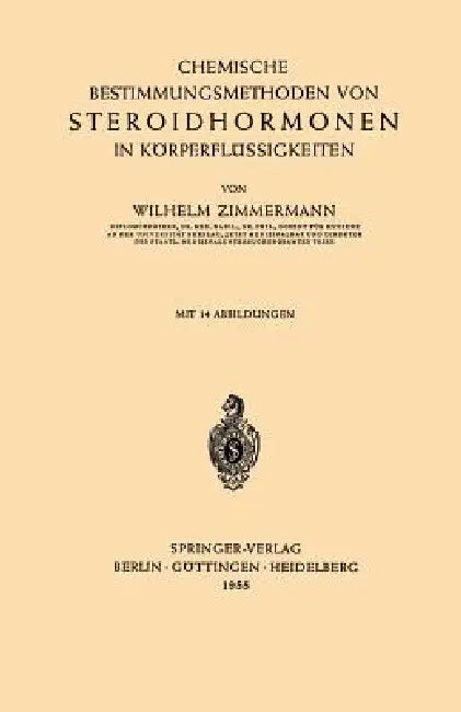 Chemische Bestimmungsmethoden Von Steroidhormonen in Körperflüssigkeiten by Wilhelm Zimmermann