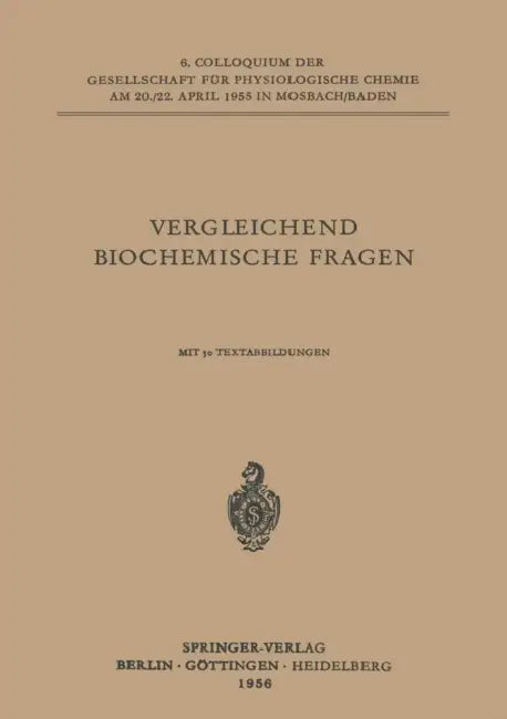 Vergleichende Biochemische Fragen: 6. Colloquium Am 20.-22. April 1955. by L. Roka, W. Kossel, Marcel Florkin