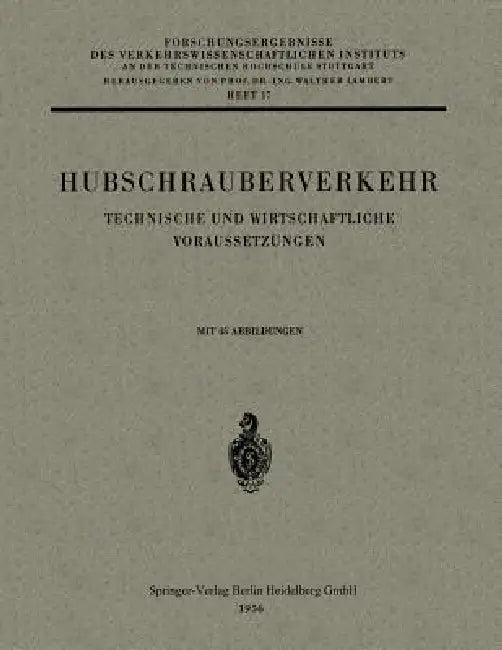 Hubschrauberverkehr: Technische Und Wirtschaftliche Voraussetzungen by Carl Pirath, Prof Dr Ing Walther Lambert