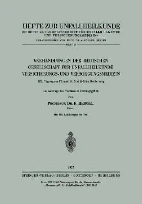 Verhandlungen Der Deutschen Gesellschaft Für Unfallheilkunde, Versicherungs- Und Versorgungsmedizin: XX. Tagung Am 17. Und 18. Mai 1956 in Heidelberg by R. Herget
