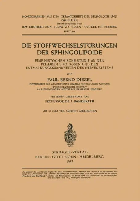 Die Stoffwechselstörungen Der Sphingolipoide: Eine Histochemische Studie an Den Primären Lipoidosen Und Den Entmarkungskrankheiten Des Nervensystems by P. B. Diezel