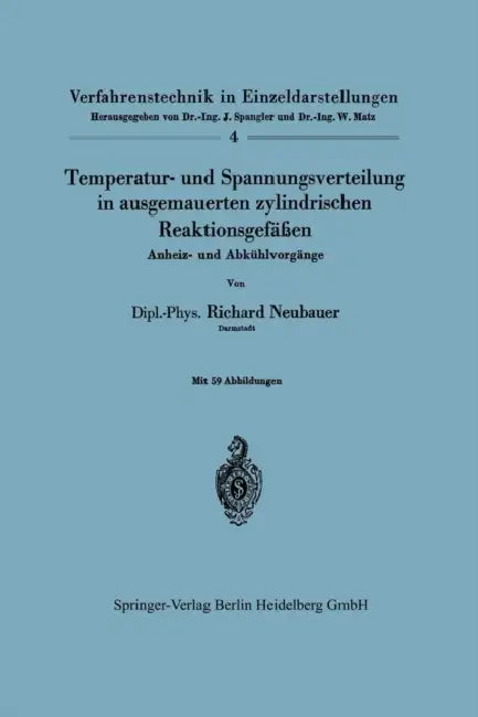 Temperatur- Und Spannungsverteilung in Ausgemauerten Zylindrischen Reaktionsgefäßen: Anheiz- Und Abkühlvorgänge by Richard Neubauer